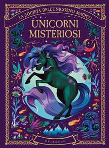 Libro Unicorni misteriosi. La società dell'unicorno magico 