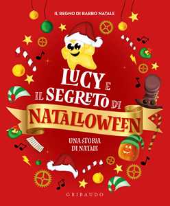 Libro Lucy e il segreto di Natalloween. Ediz. illustrata 