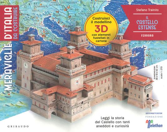 Il castello estense. Ferrara. Meraviglie d'Italia da costruire. Con gadget - Stefano Trainito - copertina