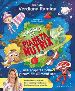 Libro Viaggio sul pianeta Nutrix. Alla scoperta della piramide alimentare Verdiana Ramina