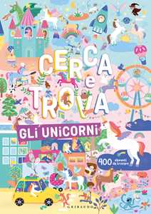 Libro Gli unicorni. Cerca e trova. Ediz. a colori 