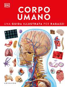 Libro Corpo umano. Una guida illustrata per ragazzi 