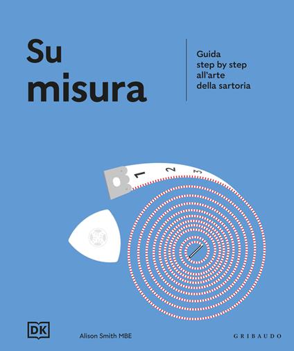 Su misura. Guida step by step all'arte della sartoria - copertina