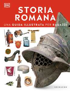 Libro Storia romana. Una guida illustrata per ragazzi. Con Poster 