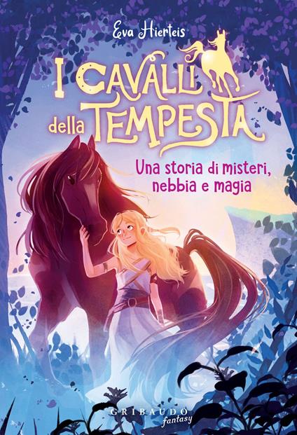I cavalli della tempesta. Una storia di misteri, nebbia e magia - Eva Hierteis,Bente Schlick,Claudia Valentini - ebook