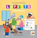 Lupetto e le emozioni. Amico Lupo. Ediz. illustrata