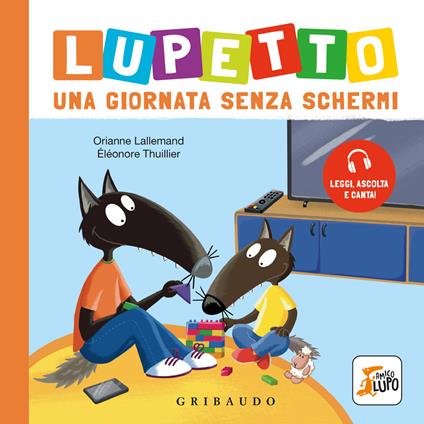 Lupetto. Una giornata senza schermi. Amico lupo. Ediz. a colori - Orianne Lallemand - copertina