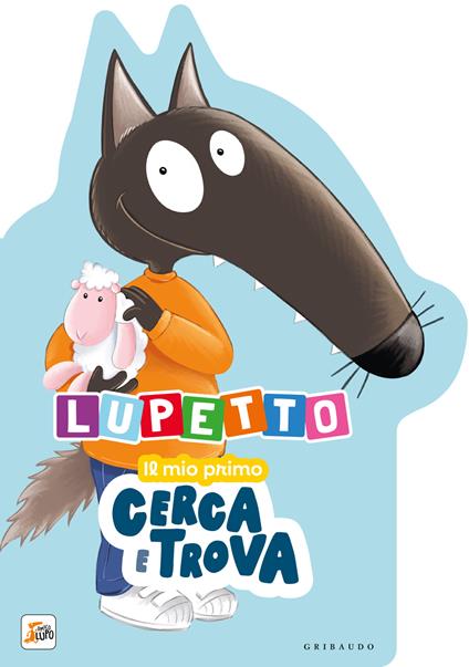 Lupetto il mio primo cerca e trova. Amico Lupo. Ediz. a colori - Orianne Lallemand - copertina