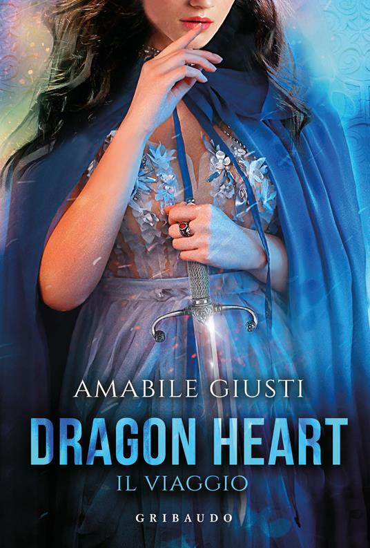Il viaggio. Dragon heart - Amabile Giusti - copertina