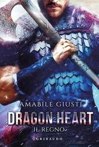 Libro Il regno. Dragon heart Amabile Giusti