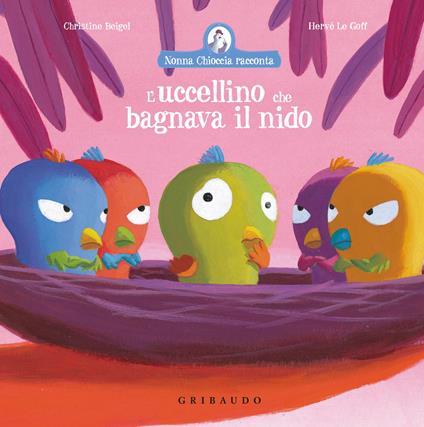 L'uccellino che bagnava il nido. Ediz. a colori - Christine Beigel - copertina
