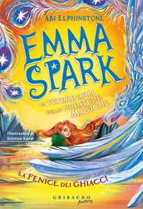 Libro La fenice dei ghiacci. Emma Spark. La veterinaria delle creature magiche Abi Elphinstone