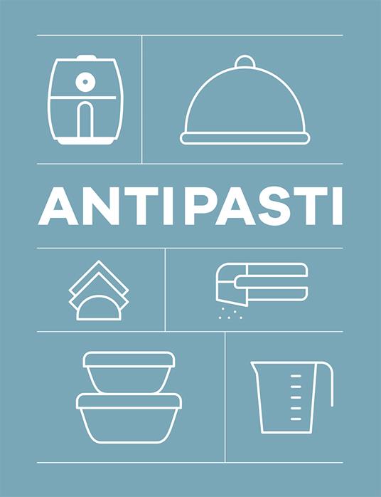 Come e cosa cucinare con la friggitrice ad aria. Ricette e menu per ogni stagione e stile di vita - Rita Aprile - 4