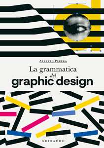 Libro La grammatica del graphic design Alberto Perera