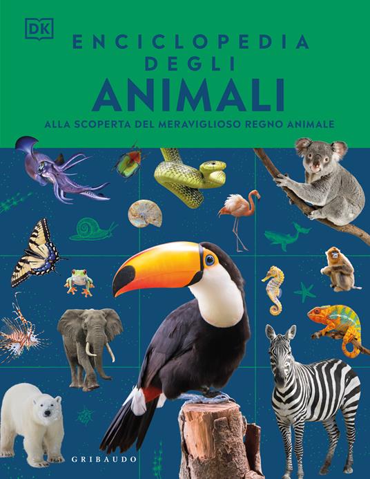 Enciclopedia degli animali. Alla scoperta del meraviglioso regno animale. Ediz. illustrata - copertina