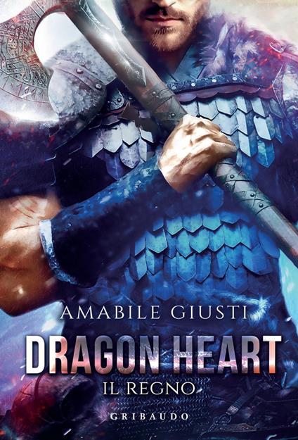 Il regno. Dragon heart - Amabile Giusti - ebook