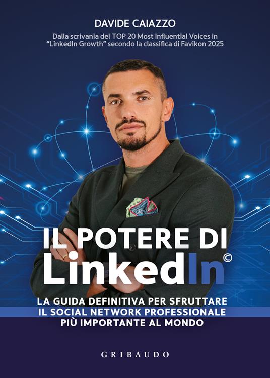 Il potere di LinkedIn©. La guida definitiva per sfruttare il social network professionale più importante al mondo - Davide Caiazzo - copertina