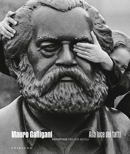 Alla luce dei fatti. Reportage tra due secoli - Mauro Galligani - copertina