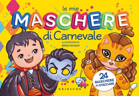Le mie maschere di Carnevale. Con 24 maschere da staccare - copertina