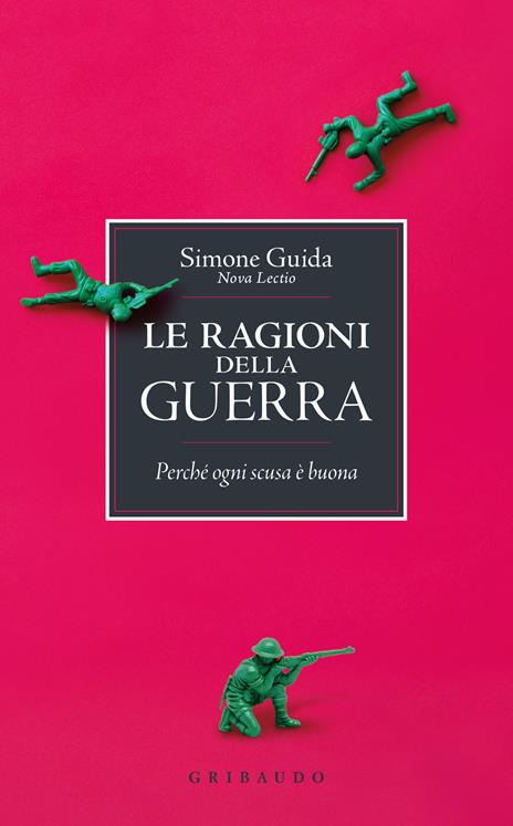 Le ragioni della guerra. Perché ogni scusa è buona - Simone Guida - copertina