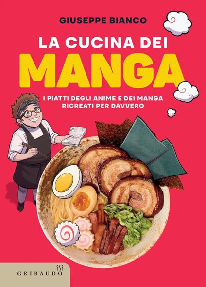 La cucina dei manga. I piatti degli anime e dei manga ricreati per davvero - Giuseppe Bianco - ebook