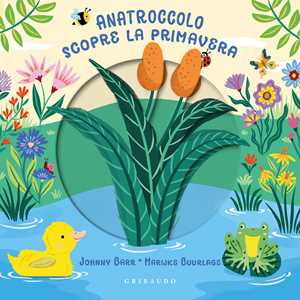 Libro Anatroccolo scopre la primavera. Ediz. a colori Johnny Barr Marijke Buurlage