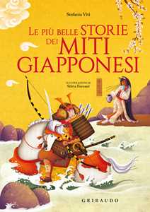 Libro Le più belle storie dei miti giapponesi Stefania Viti