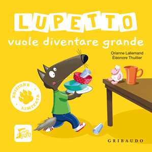 Libro Lupetto vuole diventare grande. Amico lupo. Ediz. limitata Orianne Lallemand