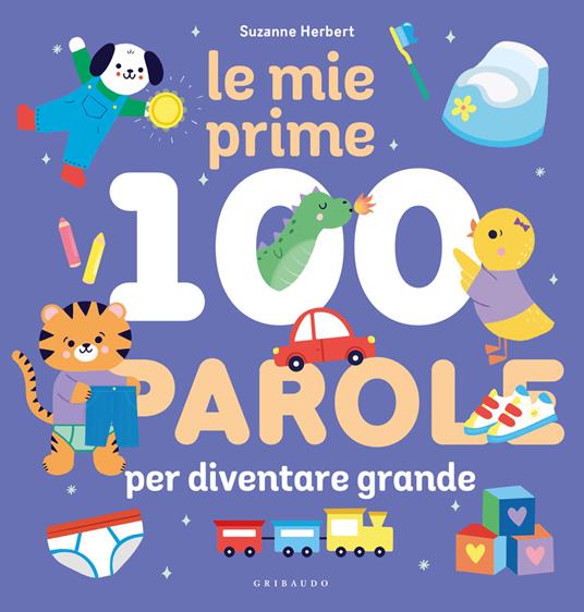 Le mie prime 100 parole per diventare grande. Ediz. a colori - Suzanne Herbert - copertina