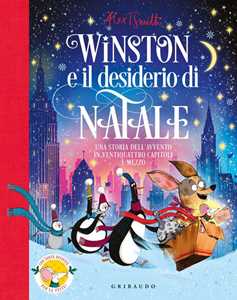 Libro Winston e il desiderio di Natale. Una storia dell'Avvento in ventiquattro capitoli e mezzo Alex T. Smith