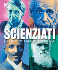DK Scienziati che hanno cambiato la storia