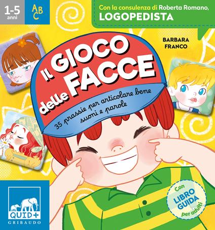 Il gioco delle facce. 35 prassie per articolare bene suoni e parole. Ediz. a colori. Con 35 Carte - Barbara Franco - copertina