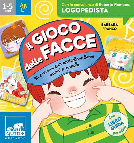 Il gioco delle facce. 35 prassie per articolare bene suoni e parole. Ediz. a colori. Con 35 Carte - Barbara Franco - 2