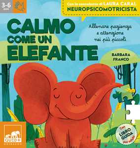 Libro Calmo come un elefante. Allenare pazienza e attenzione nei più piccoli. Con puzzle Barbara Franco