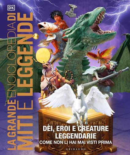 DK La grande enciclopedia di miti e leggende. Dèi, eroi e creature leggendarie come non li hai mai visti prima - copertina