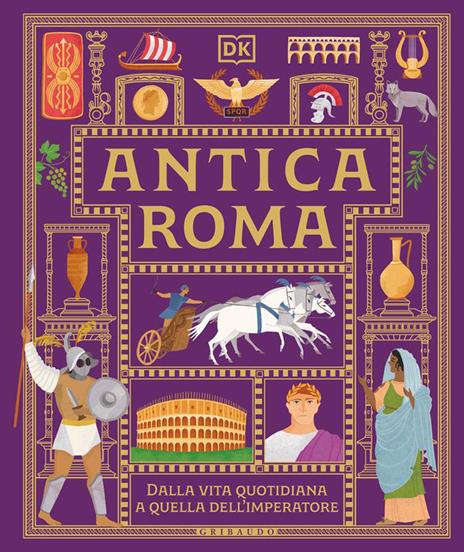DK Antica Roma. Dalla vita quotidiana a quella dell'imperatore - copertina