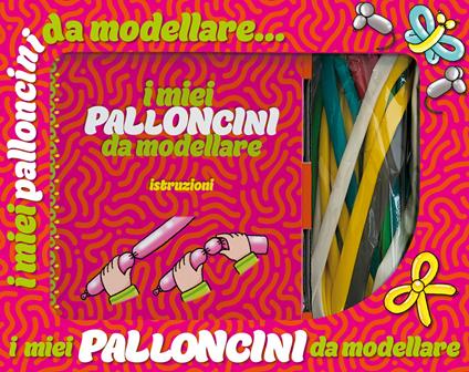 I miei palloncini da modellare. Con 30 palloncini. Con pompetta - Barbara Franco - copertina