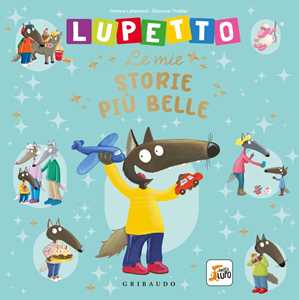 Libro Lupetto le mie storie più belle. Amico lupo. Ediz. a colori Orianne Lallemand