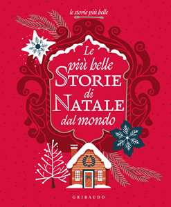 Libro Le più belle storie di Natale dal mondo. Ediz. a colori 