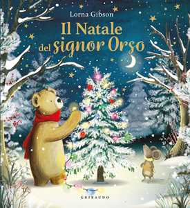 Libro Il Natale del signor Orso. Ediz. a colori Lorna Gibson