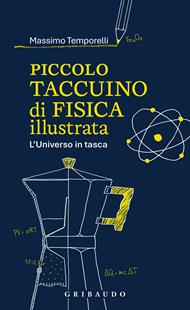 Piccolo taccuino di fisica illustrata. L'Universo in tasca