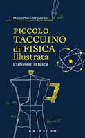 Libro Piccolo taccuino di fisica illustrata. L'Universo in tasca Massimo Temporelli