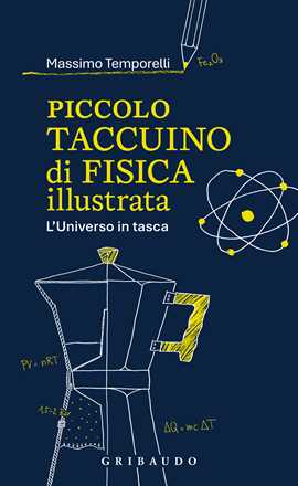 Libro Piccolo taccuino di fisica illustrata. L'Universo in tasca Massimo Temporelli