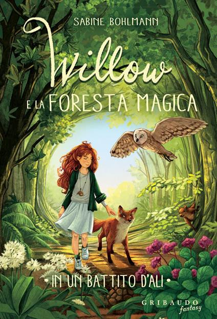 In un battito d'ali. Willow e la foresta magica - Sabine Bohlmann,Simona Ceccarelli - ebook