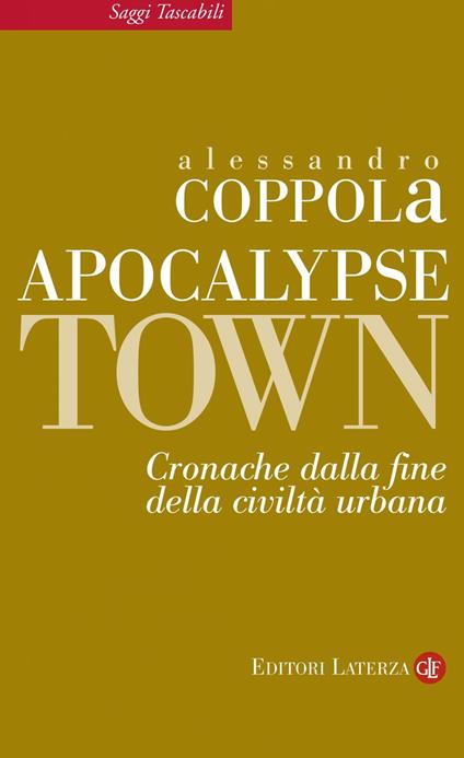 Apocalypse town. Cronache dalla fine della civiltà urbana - Alessandro Coppola - ebook