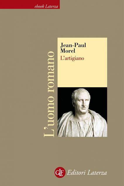 L' artigiano. L'uomo romano - Jean-Paul Morel,Filippo Gonnelli - ebook