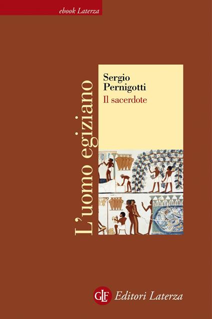 Il sacerdote. L'uomo egiziano - Sergio Pernigotti - ebook