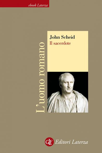 Il sacerdote. L'uomo romano - John Scheid,Silvia Chiodi - ebook