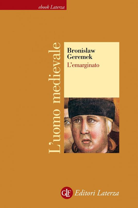 L' emarginato. L'uomo medievale - Bronislaw Geremek,Renzo Panzone - ebook