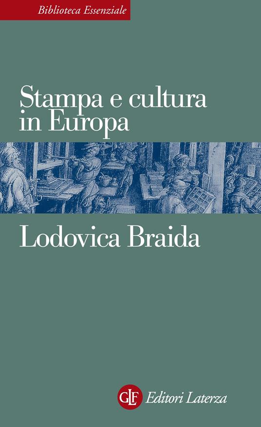 Stampa e cultura in Europa tra XV e XVI secolo - Lodovica Braida - ebook